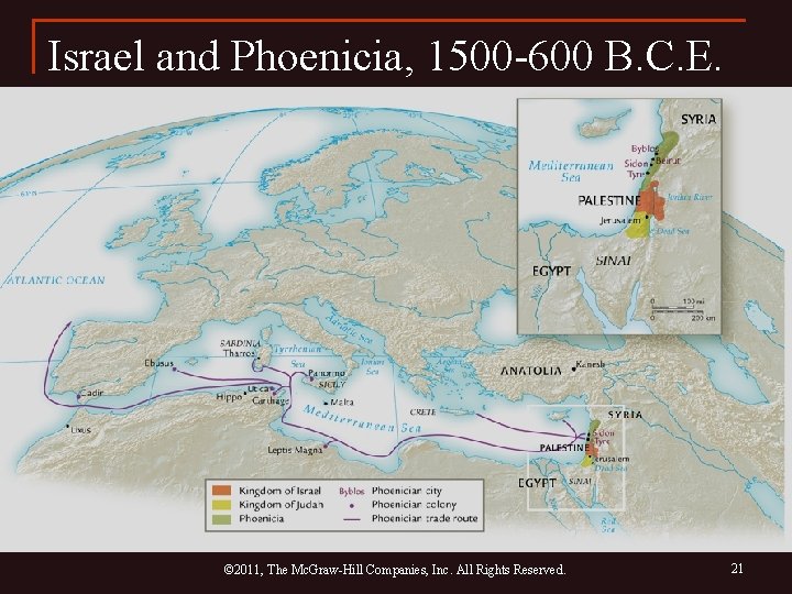 Israel and Phoenicia, 1500 -600 B. C. E. © 2011, The Mc. Graw-Hill Companies,