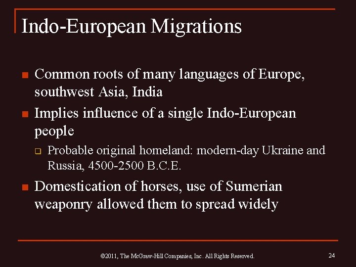 Indo-European Migrations n n Common roots of many languages of Europe, southwest Asia, India