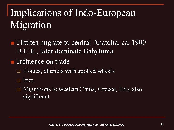 Implications of Indo-European Migration n n Hittites migrate to central Anatolia, ca. 1900 B.