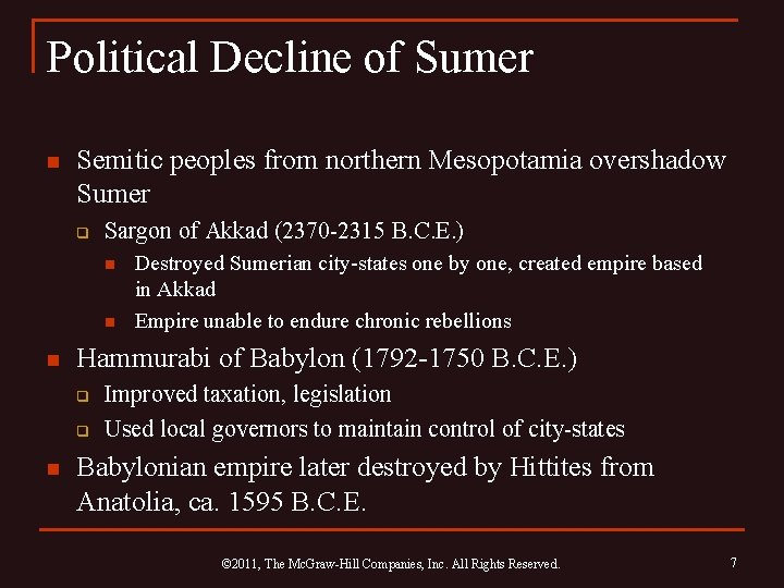 Political Decline of Sumer n Semitic peoples from northern Mesopotamia overshadow Sumer q Sargon