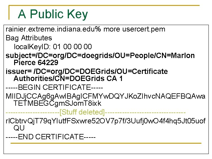 A Public Key rainier. extreme. indiana. edu% more usercert. pem Bag Attributes local. Key.