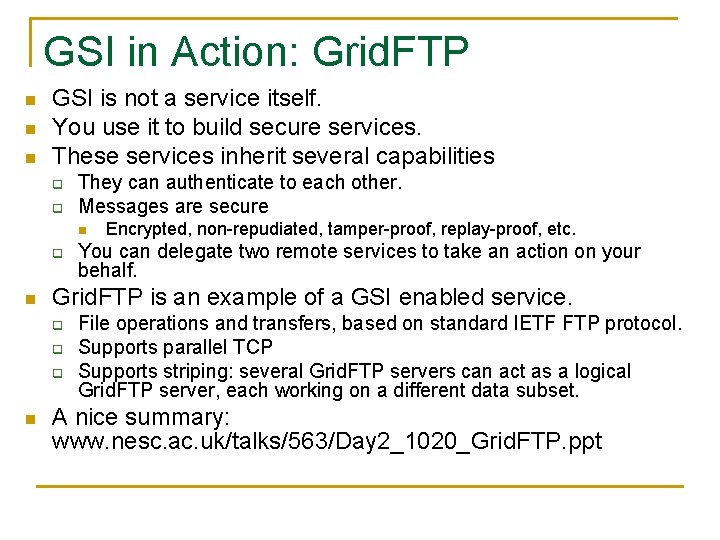 GSI in Action: Grid. FTP n n n GSI is not a service itself.