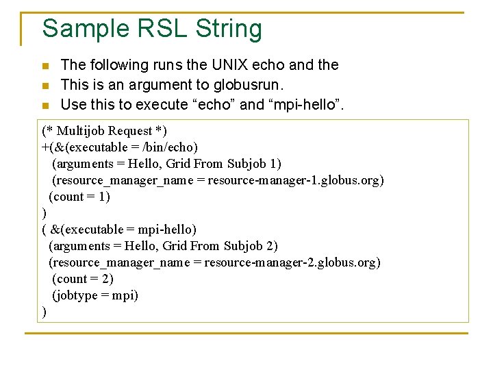 Sample RSL String n n n The following runs the UNIX echo and the