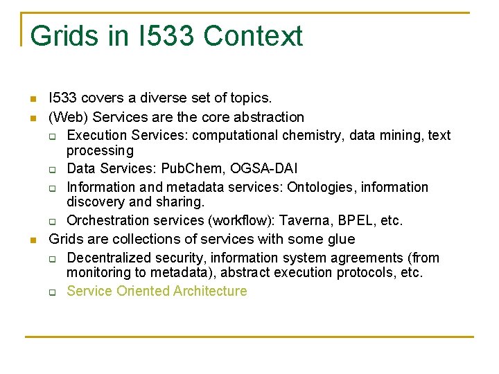 Grids in I 533 Context n n n I 533 covers a diverse set