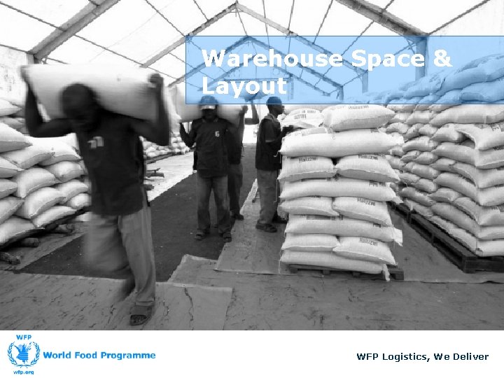 Warehouse Space & Layout WFP Logistics, We Deliver 