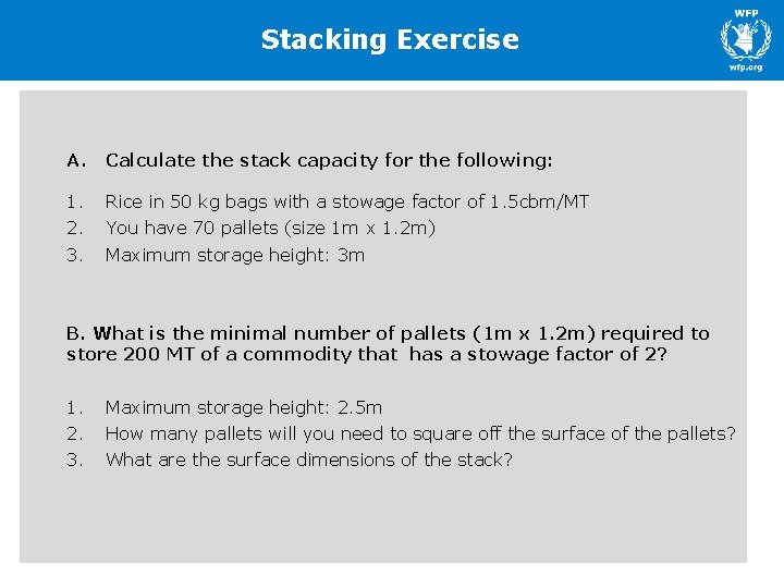 Stacking Exercise A. Calculate the stack capacity for the following: 1. 2. 3. Rice