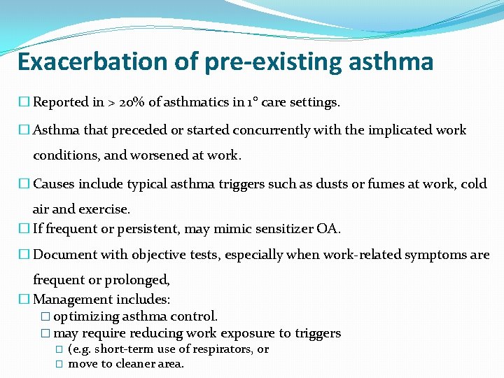 Exacerbation of pre-existing asthma � Reported in > 20% of asthmatics in 1° care