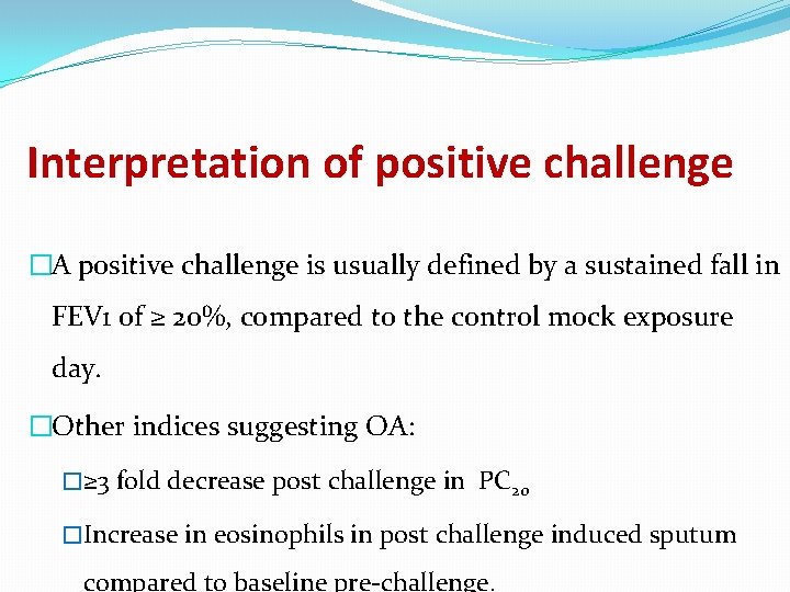 Interpretation of positive challenge �A positive challenge is usually defined by a sustained fall