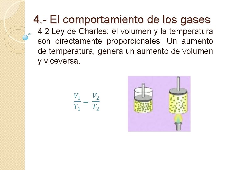 4. - El comportamiento de los gases 4. 2 Ley de Charles: el volumen