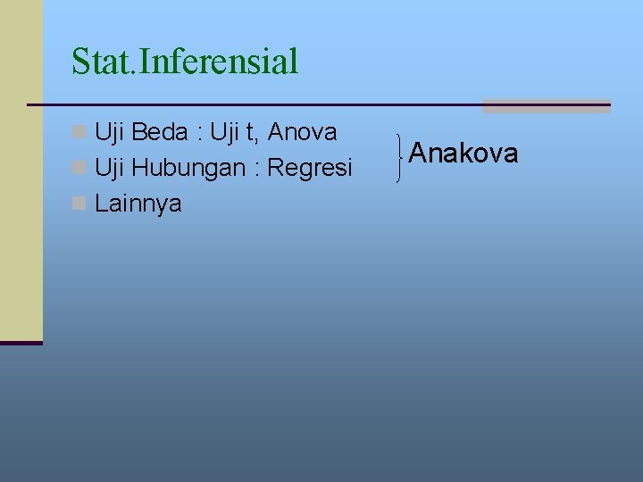 Stat. Inferensial n Uji Beda : Uji t, Anova n Uji Hubungan : Regresi