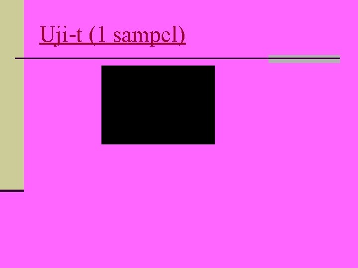 Uji-t (1 sampel) 