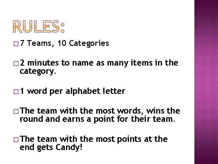 � 7 Teams, 10 Categories � 2 minutes to name as many items in