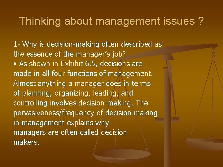 Thinking about management issues ? 1 - Why is decision-making often described as the