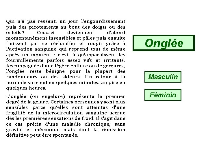 Qui n'a pas ressenti un jour l'engourdissement puis des picotements au bout des doigts