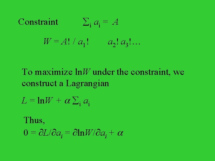 Constraint i ai = A W = A! / a 1! a 2! a