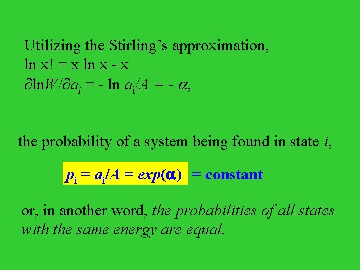 Utilizing the Stirling’s approximation, ln x! = x ln x - x ln. W/