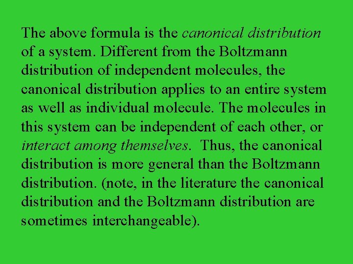 The above formula is the canonical distribution of a system. Different from the Boltzmann