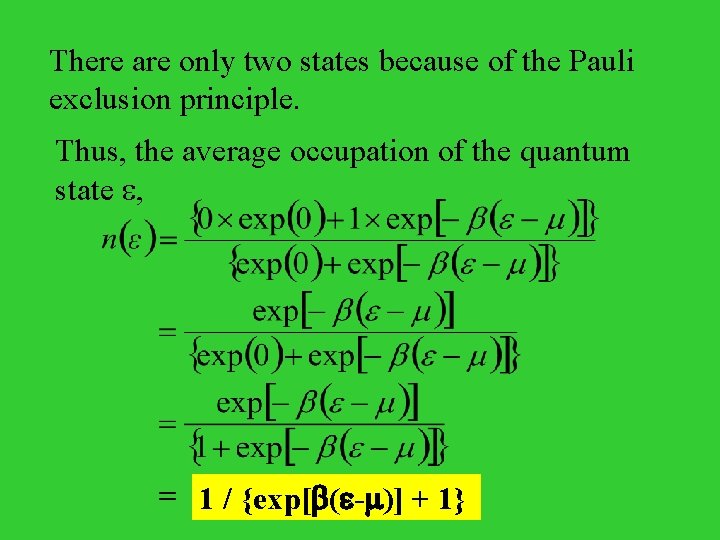 There are only two states because of the Pauli exclusion principle. Thus, the average