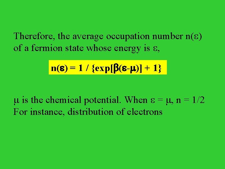 Therefore, the average occupation number n( ) of a fermion state whose energy is