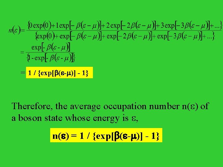 = 1 / {exp[ ( - )] - 1} Therefore, the average occupation number