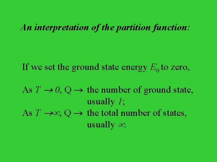An interpretation of the partition function: If we set the ground state energy E