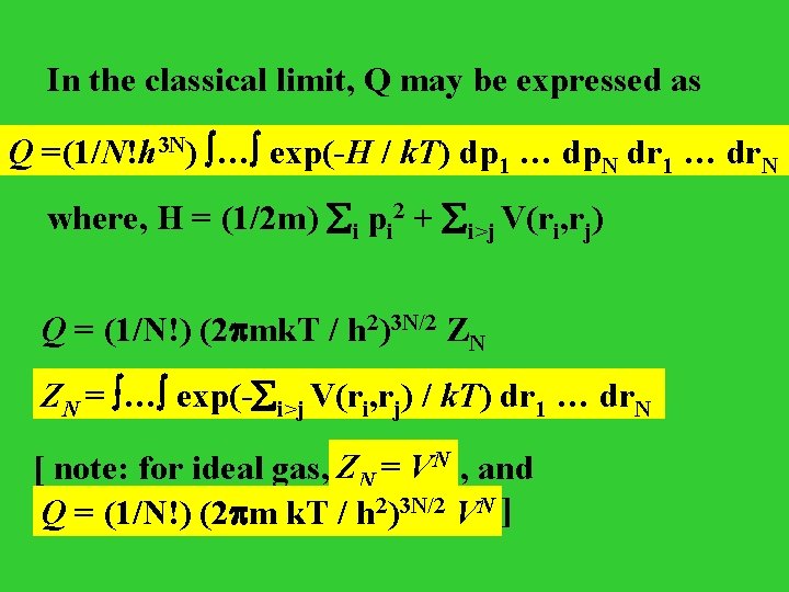 In the classical limit, Q may be expressed as Q =(1/N!h 3 N) …