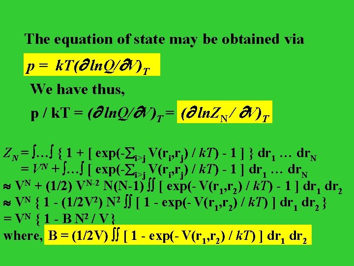 The equation of state may be obtained via p = k. T( ln. Q/