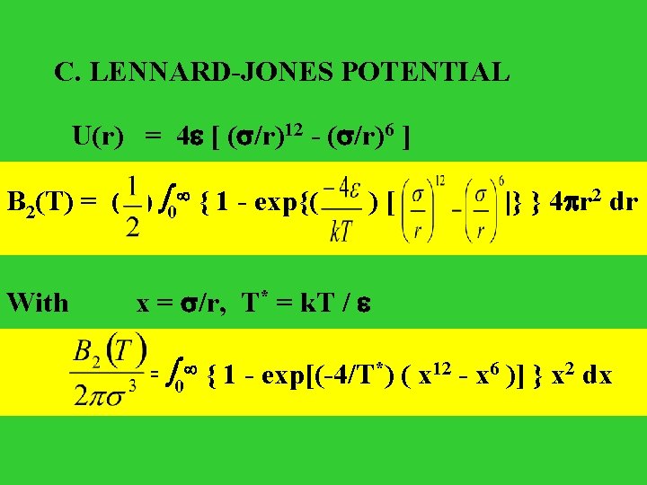 C. LENNARD-JONES POTENTIAL U(r) = 4 [ ( /r)12 - ( /r)6 ] B