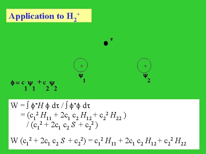 Application to H 2+ e + 1 2 = c + c 1 1