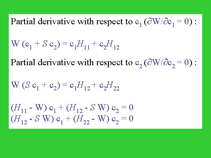 Partial derivative with respect to c 1 ( W/ c 1 = 0) :