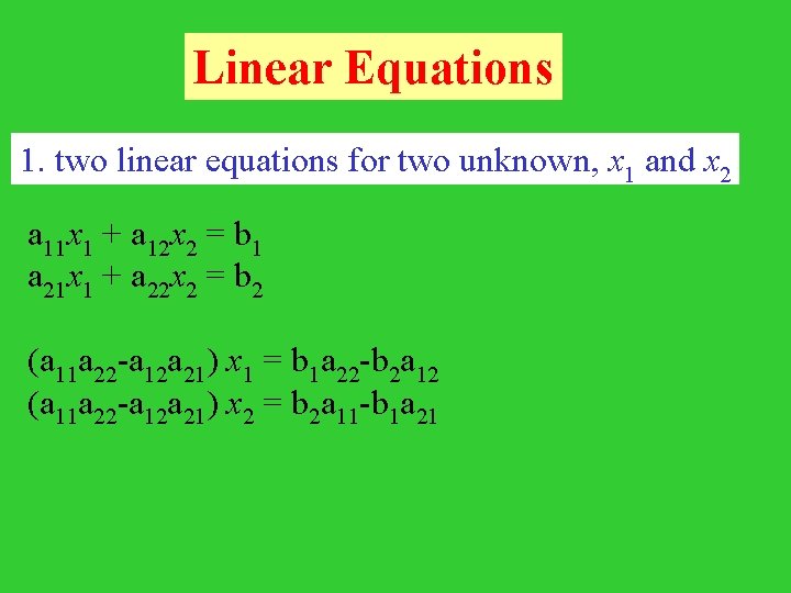 Linear Equations 1. two linear equations for two unknown, x 1 and x 2