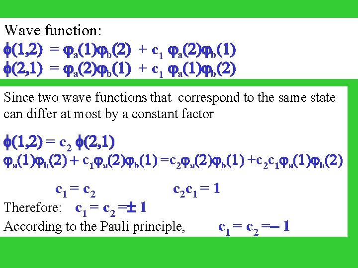 Wave function: (1, 2) = ja(1)jb(2) + c 1 ja(2)jb(1) (2, 1) = ja(2)jb(1)