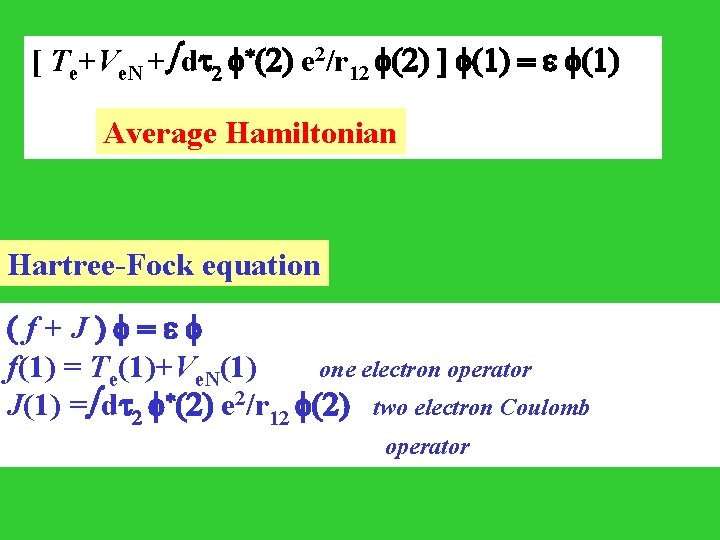 [ Te+Ve. N + d 2 *(2) e 2/r 12 (2) ] (1) =