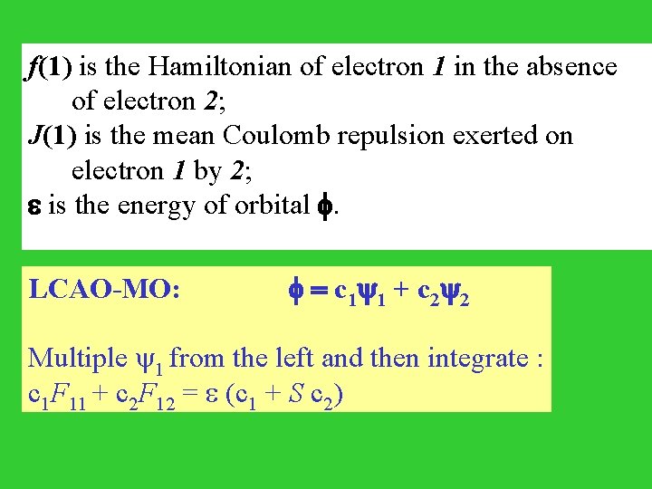 f(1) is the Hamiltonian of electron 1 in the absence of electron 2; J(1)