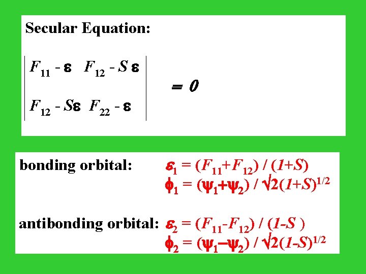 Secular Equation: F 11 - F 12 - S F 22 - = 0