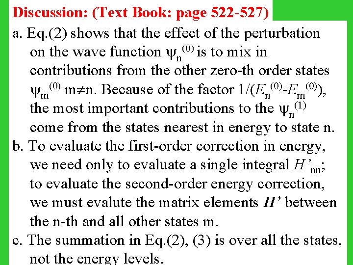 Discussion: (Text Book: page 522 -527) a. Eq. (2) shows that the effect of