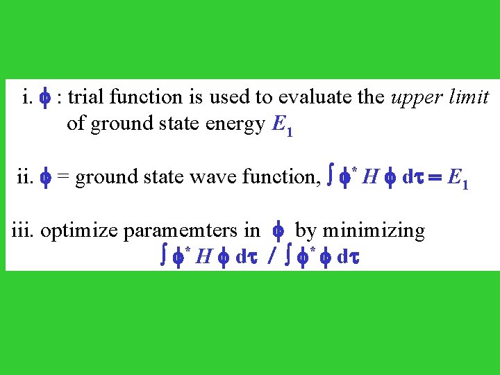  i. : trial function is used to evaluate the upper limit of ground