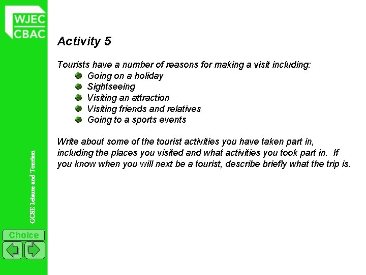 Activity 5 GCSE Leisure and Tourism Tourists have a number of reasons for making