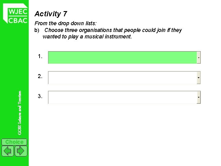 Activity 7 From the drop down lists: b) Choose three organisations that people could