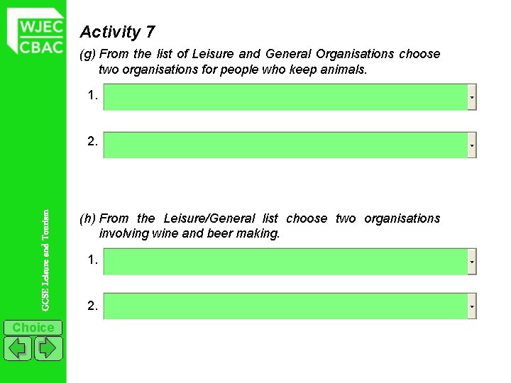 Activity 7 (g) From the list of Leisure and General Organisations choose two organisations
