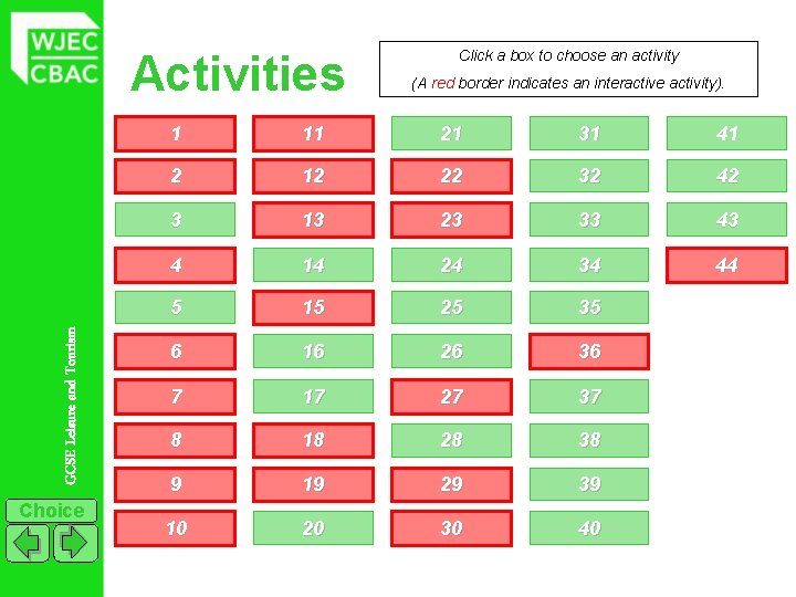 GCSE Leisure and Tourism Activities Choice Click a box to choose an activity (A