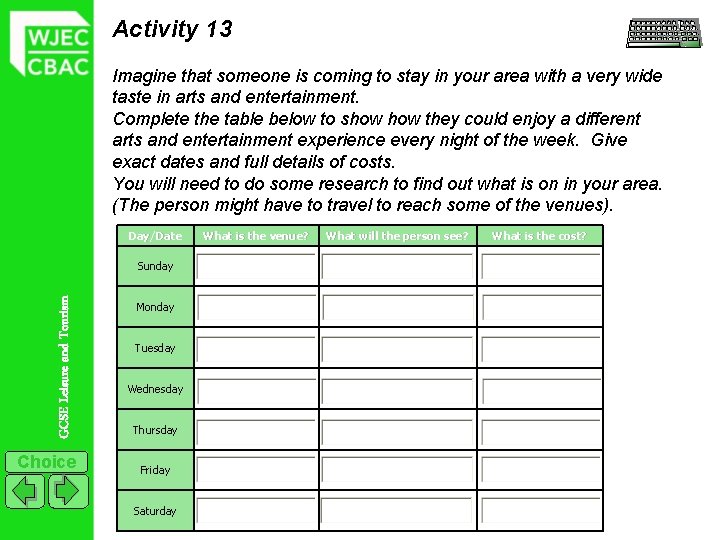 Activity 13 Imagine that someone is coming to stay in your area with a