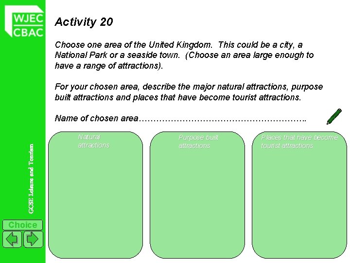 Activity 20 Choose one area of the United Kingdom. This could be a city,