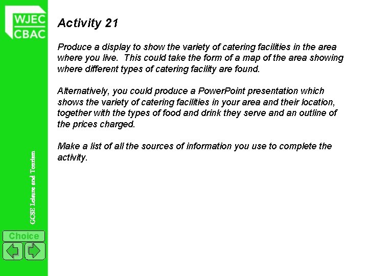 Activity 21 Produce a display to show the variety of catering facilities in the