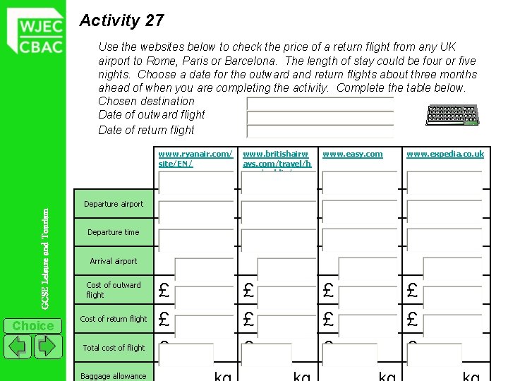 Activity 27 Use the websites below to check the price of a return flight