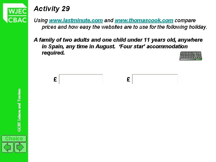 Activity 29 Using www. lastminute. com and www. thomascook. compare prices and how easy