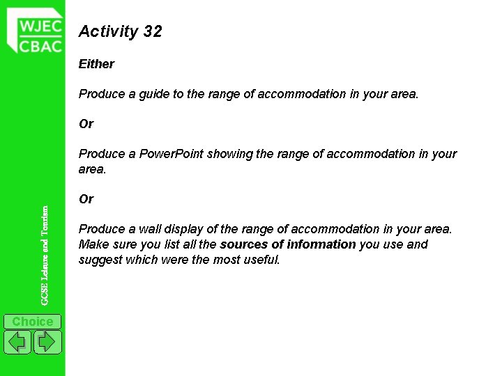 Activity 32 Either Produce a guide to the range of accommodation in your area.