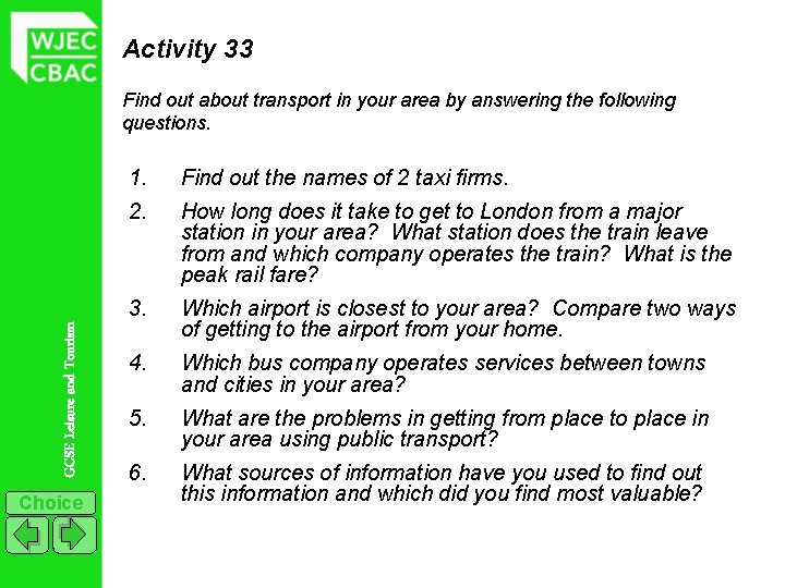 Activity 33 GCSE Leisure and Tourism Find out about transport in your area by