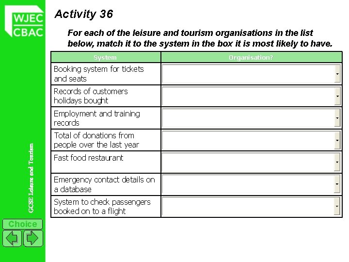 Activity 36 For each of the leisure and tourism organisations in the list below,
