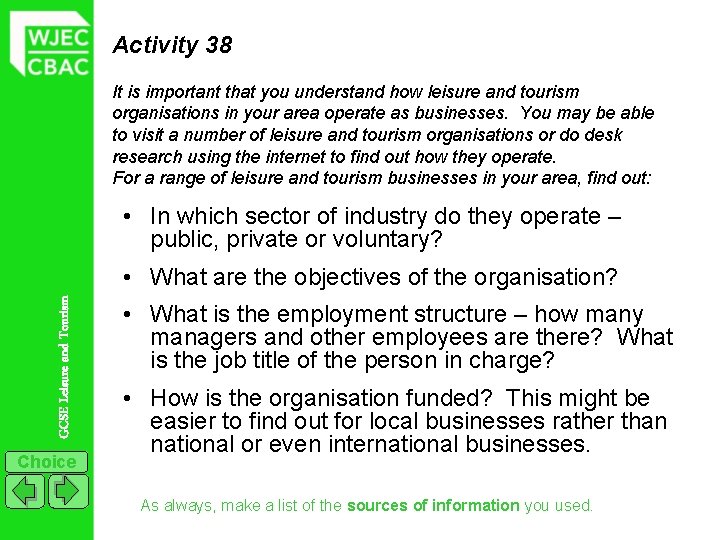 Activity 38 It is important that you understand how leisure and tourism organisations in